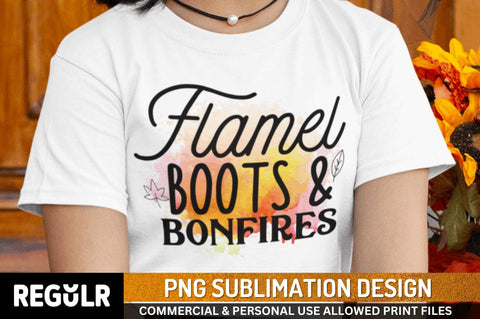 Flamel boots & bonfires Sublimation PNG, Sublimation Fall Design Sublimation Regulrcrative 