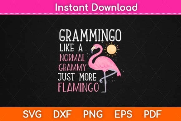 Flamingo Grammingo Like A Normal Grammy Gifts Funny Grandma Svg Design SVG artprintfile 