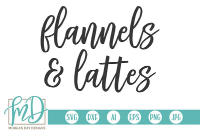 Flannels And Lattes SVG Morgan Day Designs 