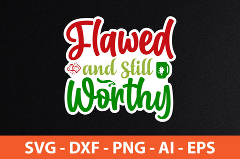Flawed and Still Worthy svg SVG nirmal108roy 