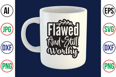 Flawed and Still Worthy svg SVG orpitasn 