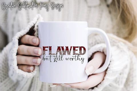 Flawed But Still Worthy Sublimation Creativeart88 