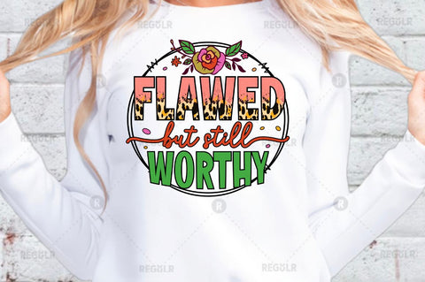 Flawed but still worthy Sublimation PNG Sublimation Regulrcrative 