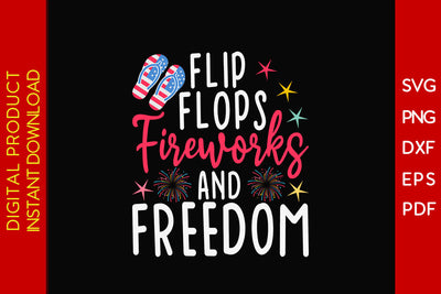 Flip Flops Fireworks And Freedom 4th Of July SVG PNG PDF Cut File SVG Creativedesigntee 