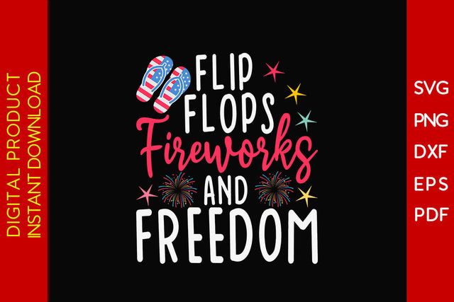 Flip Flops Fireworks And Freedom 4th Of July SVG PNG PDF Cut File SVG Creativedesigntee 