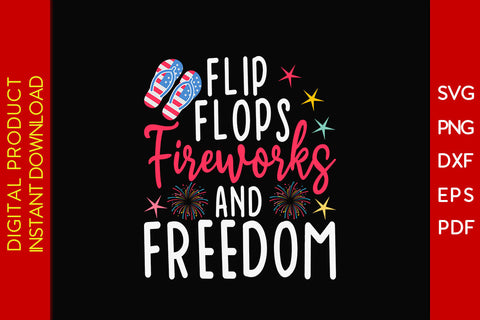 Flip Flops Fireworks And Freedom 4th Of July SVG PNG PDF Cut File SVG Creativedesigntee 