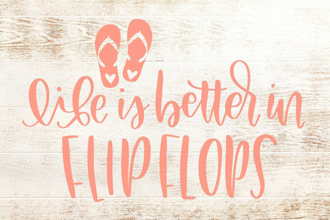 Flip Flops SVG | Summer SVG | Life is Better in Flip Flops SVG So Fontsy Design Shop 