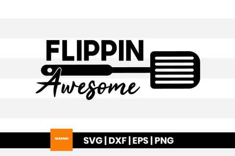 Flippin awesome, kitchen svg quote SVG Maumo Designs 
