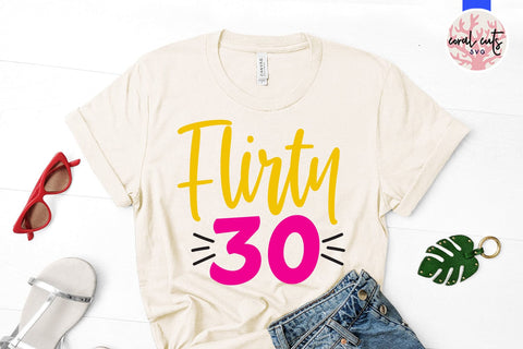 Flirty 30 - Birthday SVG EPS DXF PNG Cutting File SVG CoralCutsSVG 