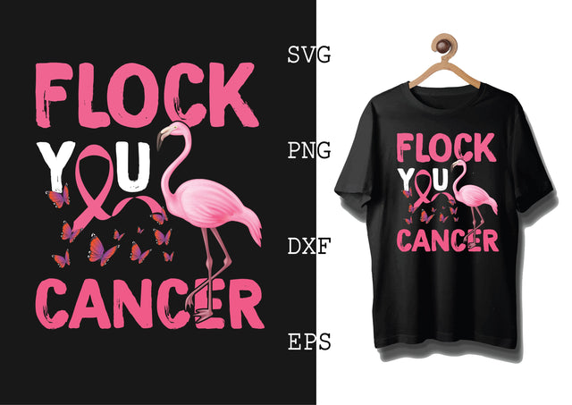 Flock You Cancer Svg, Breast Cancer Awareness Svg, Png, Eps, Dxf Files SVG DesignTShirt 