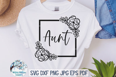 Floral Aunt SVG SVG Wispy Willow Designs 