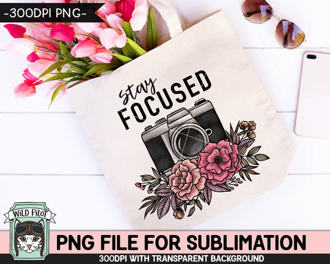 Floral Camera SUBLIMATION design PNG, Flower Camera png file, Camera sublimation designs, Stay Focused Sublimation design, Photographer png Sublimation Wild Pilot 
