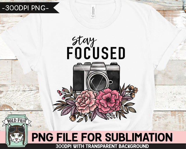 Floral Camera SUBLIMATION design PNG, Flower Camera png file, Camera sublimation designs, Stay Focused Sublimation design, Photographer png Sublimation Wild Pilot 