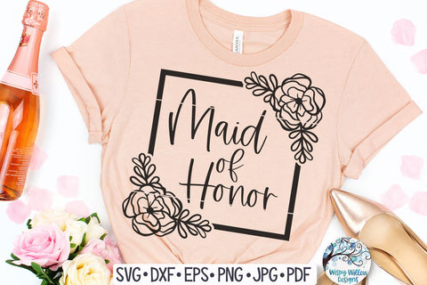 Floral Maid of Honor SVG SVG Wispy Willow Designs 
