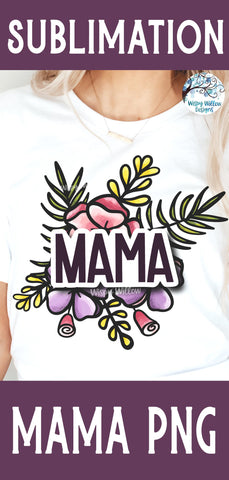 Floral Mama PNG Sublimation Wispy Willow Designs 