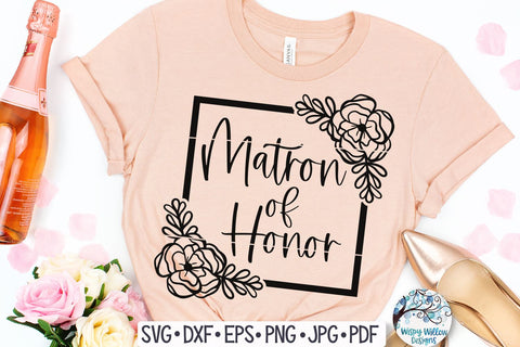 Floral Matron of Honor SVG SVG Wispy Willow Designs 