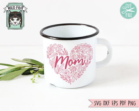 Floral Mom Heart SVG, Mothers Day SVG, Flower Heart Mama PNG, Mom svg cut file, Mothers Day Shirt svg file, Flower Leaves Mom svg cut file SVG Wild Pilot 