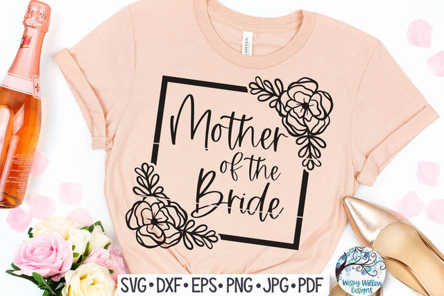 Floral Mother of the Bride SVG SVG Wispy Willow Designs 