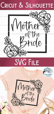 Floral Mother of the Bride SVG SVG Wispy Willow Designs 