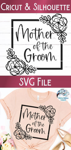 Floral Mother of the Groom SVG SVG Wispy Willow Designs 