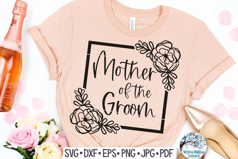 Floral Mother of the Groom SVG SVG Wispy Willow Designs 