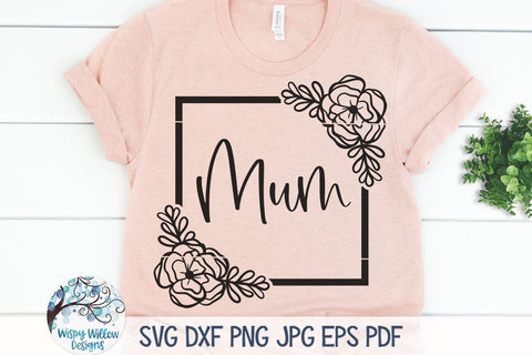 Floral Mum SVG SVG Wispy Willow Designs 