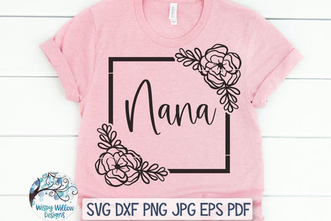 Floral Nana SVG SVG Wispy Willow Designs 