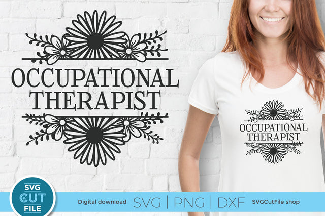 Floral Occupational therapist svg SVG SVG Cut File 