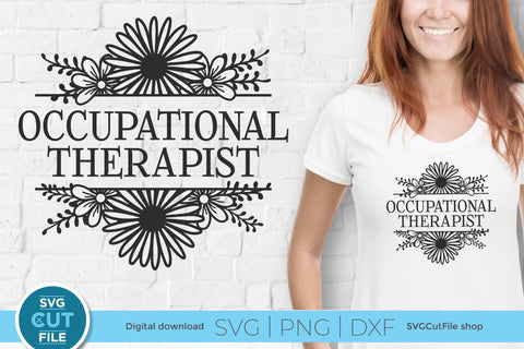 Floral Occupational therapist svg SVG SVG Cut File 