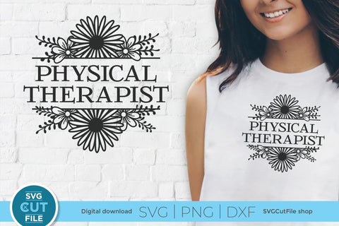Floral Physical therapist svg with flowers SVG SVG Cut File 