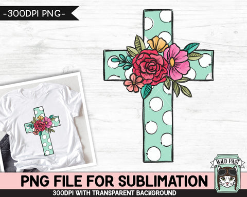 Floral Polka Dot Cross SUBLIMATION design PNG, Easter Sublimation, Christian sublimation, Religious png file, Flower Aqua Dots Cross png Sublimation Wild Pilot 