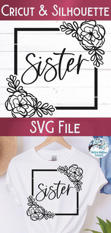 Floral Sister SVG SVG Wispy Willow Designs 