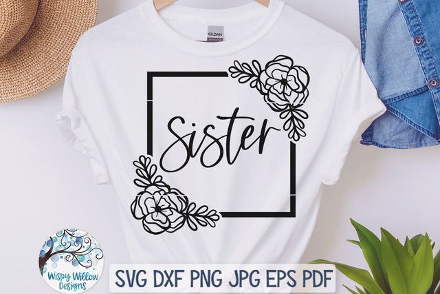 Floral Sister SVG SVG Wispy Willow Designs 