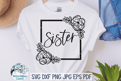 Floral Sister SVG SVG Wispy Willow Designs 