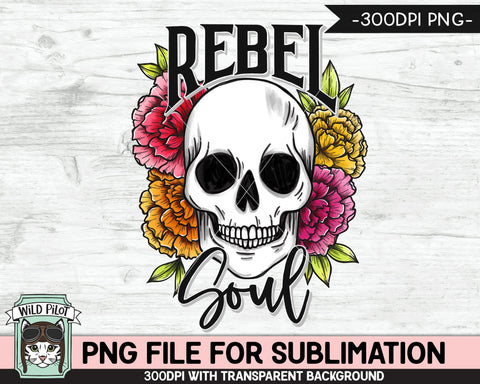 Floral Skull SUBLIMATION design PNG, Rebel Soul Flower Skull png file, Floral Skull PNG sublimation designs, Skull printable png file Sublimation Wild Pilot 