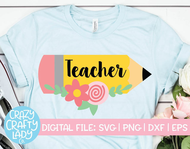 Floral Teacher Pencil | Teacher SVG Cut File SVG Crazy Crafty Lady Co. 