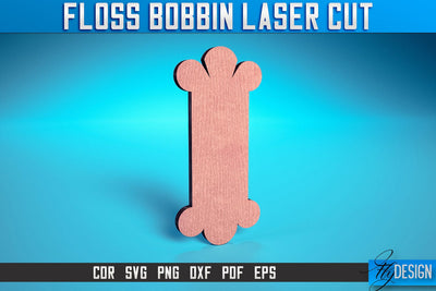 Floss Bobbin Laser Cut SVG | Floss Bobbin Design Laser Cut SVG Design | CNC Files SVG Fly Design 