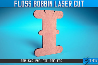 Floss Bobbin Laser Cut SVG | Floss Bobbin Design Laser Cut SVG Design | CNC Files SVG Fly Design 
