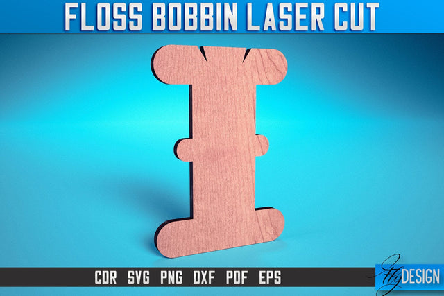 Floss Bobbin Laser Cut SVG | Floss Bobbin Design Laser Cut SVG Design | CNC Files SVG Fly Design 