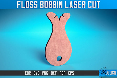 Floss Bobbin Laser Cut SVG | Floss Bobbin Design Laser Cut SVG Design | CNC Files SVG Fly Design 