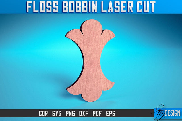 Floss Bobbin Laser Cut SVG | Floss Bobbin Design Laser Cut SVG Design | CNC Files SVG Fly Design 