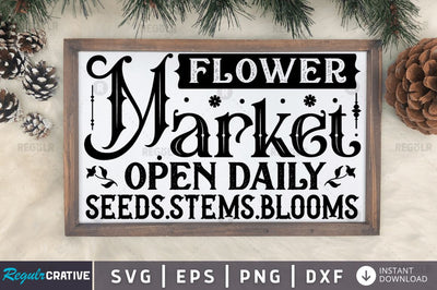 Flower market open daily seeds.stems.blooms SVG SVG Regulrcrative 