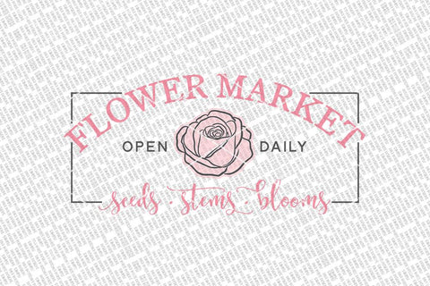 Flower Market SVG | Farmhouse Sign | DXF and More SVG Diva Watts Designs 