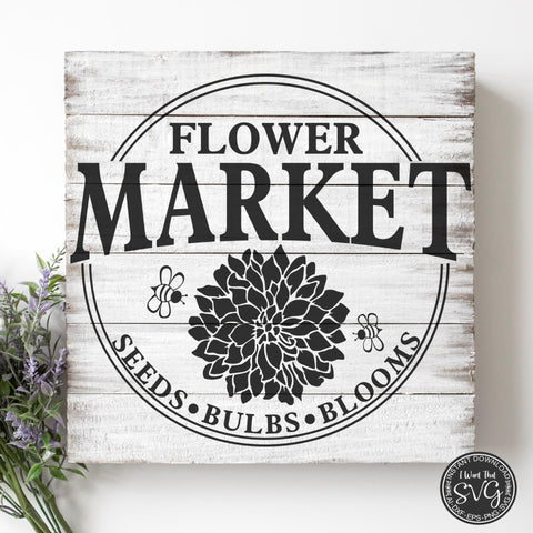 Flower Market SVG I Want That SVG 