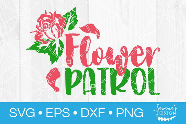 Flower Patrol SVG SavanasDesign 