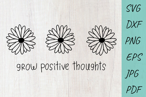 Flower svg, Daisy svg, wildflowers, Grow Positive Thoughts SVG Irina Ostapenko 
