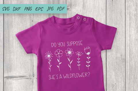 Flower SVG, Do you suppose she's a wildflower SVG Irina Ostapenko 
