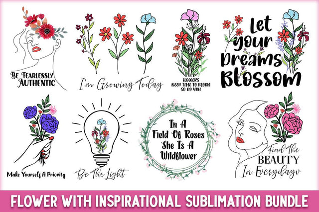 Flower with Inspirational Sublimation Bundle Sublimation Regulrcrative 