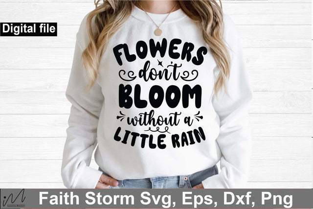 Flowers don't bloom without a little rain svg, Jesus svg, Faith svg, Storm svg, God svg, Faith svg, Storm t shirt svg, Christian t shirt svg SVG Isabella Machell 