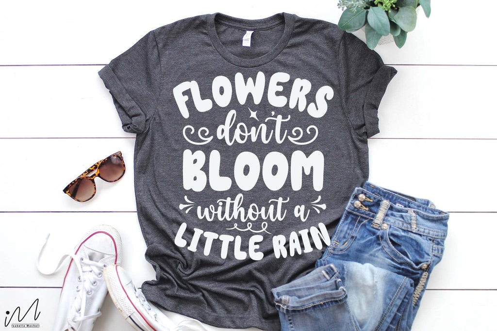 Flowers don't bloom without a little rain svg, Jesus svg, Faith svg